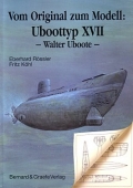 Vom Original zum Modell: Uboottyp XVII - Walter Uboote