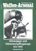 Griehl: Waffen-Arsenal - Höhenjagd- & Höhenkampfflugzeuge