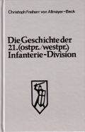 Allmayer-Beck: Die Geschichte der 21. (ostpr/westpr) Infanterie