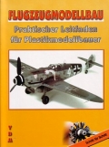 Flugzeugmodellbau - Praktischer Leitfaden fr Plastikmodellbauer