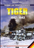 Tiger 1942-1943 - Band 1 (Vol. 1) Technik und Einsatzgeschichte