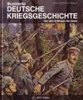 Illustrierte Deutsche Kriegsgeschichte: Von den Anfängen - heute