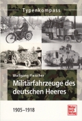 Typenkompass - Militrfahrzeuge des deutschen Heeres 1905-1918