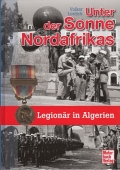 Unter der Sonne Nordafrikas - Legionr in Algerien