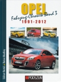Opel 1991 - 2012: Fahrzeug-Chronik Band 3