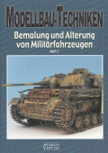 Modellbau-Techniken: Bemalung & Alterung von Militrfahrzeugen 1