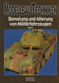 Modellbau-Techniken: Bemalung & Alterung von Militrfahrzeugen 2