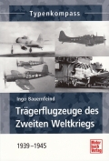 Typenkompass - Trgerflugzeuge des Zweiten Weltkriegs 1939-1945