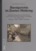 Standgerichte im 2. Weltkrieg: Berichte-Daten-Bilder-Protokolle