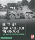 Beute-KfZ und Panzer der Wehrmacht: Rad- und Halbkettenfahrzeuge