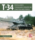 T-34: Russlands Standard-Panzer im Zweiten Weltkrieg