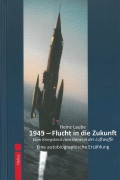 1945 - Flucht in die Zukunft: Vom Kriegskind zum General der Luftwaffe