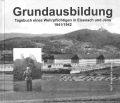Grundausbildung - Tagebuch eines Wehrpflichtigen in Eisenach und Jena 1941/1942
