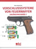 Verschlusysteme von Feuerwaffen - Ergnzungsband 1