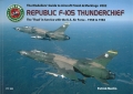 Republic F-105 Thunderchief: The Thud in Service with the U.S. Air Force - 1958 to 1984