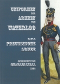 Uniformen der Armeen von Waterloo - Band 3: Preuische Armee