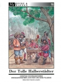 Der tolle Halberstdter - Kriegsunternehmer, sein Heer und seine Feldzge