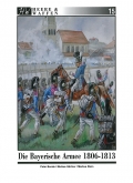 Die Bayerische Armee 1806-1813