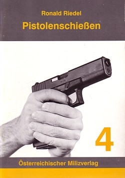 mit der Pistole 80 Glock Modell 17 Handbuch/Ratgeber Riedel: Pistolenschießen 
