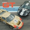 FORD GT - Die Geschichte einer Rennsportlegende