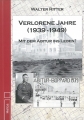 Verlorene Jahre 1939-1949 - Mit dem Abitur ins Leben?