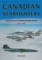Canadian Starfighters - the CF-104 and CF-104D in Canadian Service 1961-1986